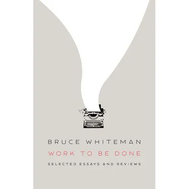 Work to Be Done: Selected Essays and Reviews