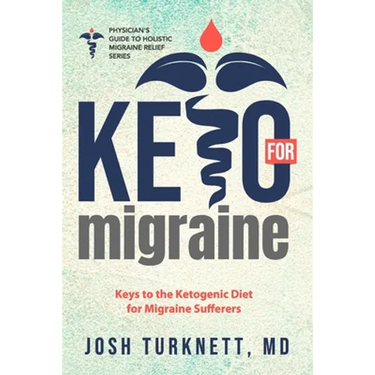 Keto for Migraine: Keys to the Ketogenic Diet for Migraine Sufferers