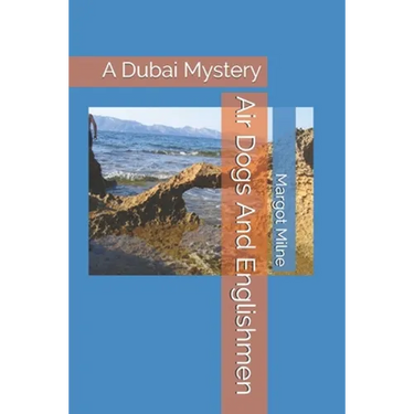 Air Dogs And Englishmen: A Dubai Mystery