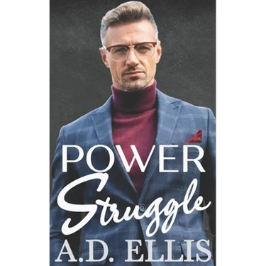 Power Struggle: A Steamy M/M Age-Gap, Forced Proximity Romance