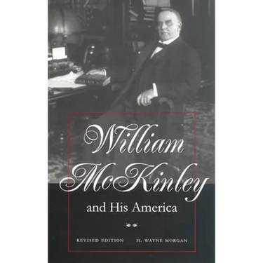 William McKinley and His America: Second Edition
