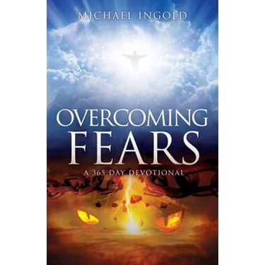 Overcoming Fears: A 365 Day Devotional