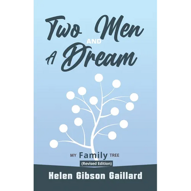 Two Men and a Dream: My Family Tree (Revised Version)