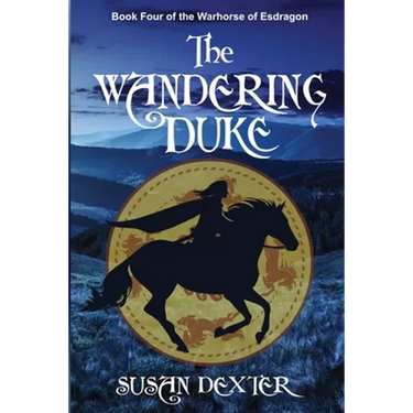 Special Edition: The Wandering Duke: Book Four of The Warhorse of Esdragon