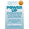 Power Up Power Down: How to Reclaim Control and Make Every Situation a Win/Win