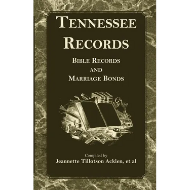 Tennessee Records: Bible Records and Marriage Bonds