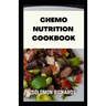 Chemo nutrition cookbook: Recipes for chemotherapy and after