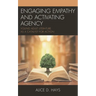 Engaging Empathy and Activating Agency: Young Adult Literature as a Catalyst for Action