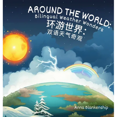 Around the World: Bilingual Weather Wonders (English/Mandarin Version)