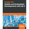 Hands-On Mobile and Embedded Development with Qt 5
