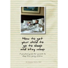 How to get your child to go to sleep and stay asleep: A practical guide for parents to sleep train young children