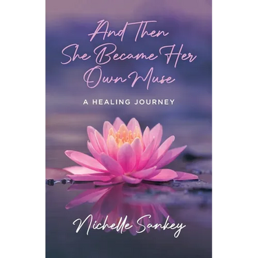 And Then She Became Her Own Muse: A Healing Journey