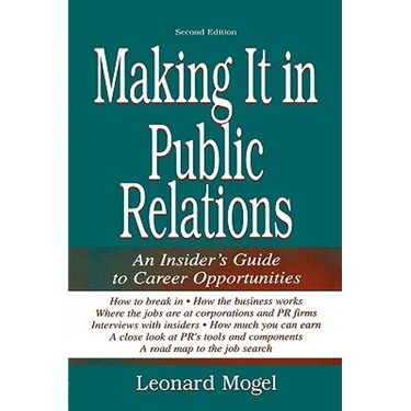 Making It in Public Relations: An Insider's Guide to Career Opportunities