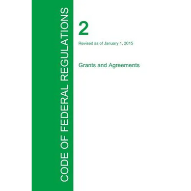 Code of Federal Regulations Title 2, Volume 1, January 1, 2015