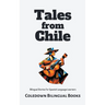 Tales from Chile: Bilingual Stories for Spanish Language Learners