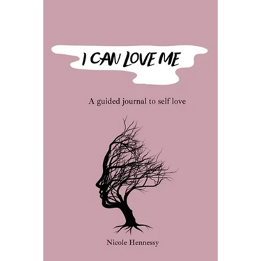 I Can Love Me: A guided journal to self love
