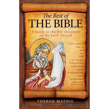 The Rest of the Bible: A Guide to the Old Testament of the Early Church