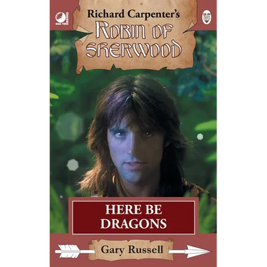 Here Be Dragons: from Richard Carpenter's Robin of Sherwood