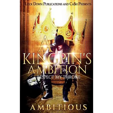 A Kingpin's Ambition: Respect My Throne