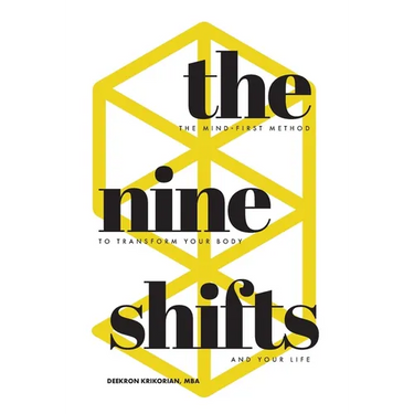 The Nine Shifts: The Mind-First Method to Transform Your Body and Your Life