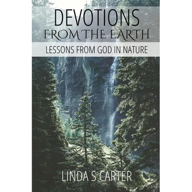 Devotions From The Earth: Lessons From God in Nature