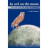 An Owl on the Moon: A Journal from the Edge of Darkness