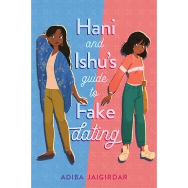 Hani and Ishu's Guide to Fake Dating