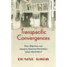 Transpacific Convergences: Race, Migration, and Japanese American Film Culture Before World War II