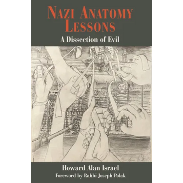 Nazi Anatomy Lessons: A Dissection of Evil