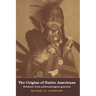 The Origins of Native Americans: Evidence from Anthropological Genetics