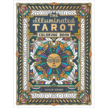 The Illuminated Tarot Coloring Book: Tarot Card Art Coloring Book