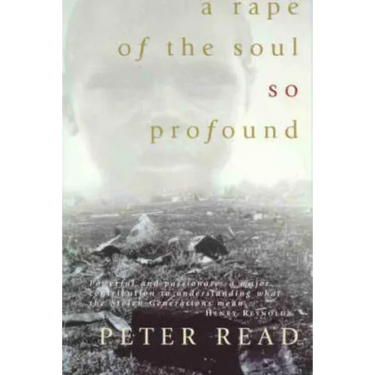A Rape of the Soul So Profound: The Return of the Stolen Generation