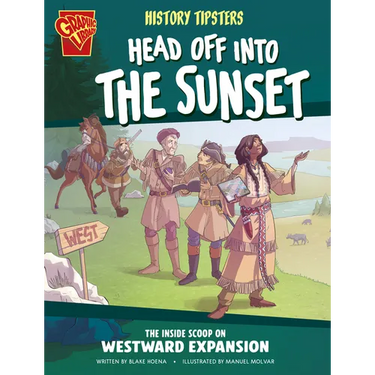 History Tipsters Head Off Into the Sunset: The Inside Scoop on Westward Expansion