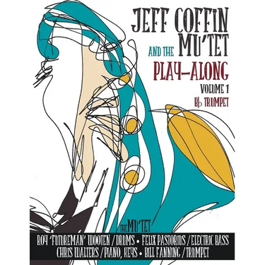JEFF COFFIN & the MU'TET PLAY ALONG (Bb Trumpet)