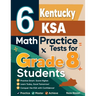 6 Kentucky KSA Math Practice Tests for Grade 8 Students: A Complete Guide to Building Math Mastery and Excelling on the Kentucky KSA Test