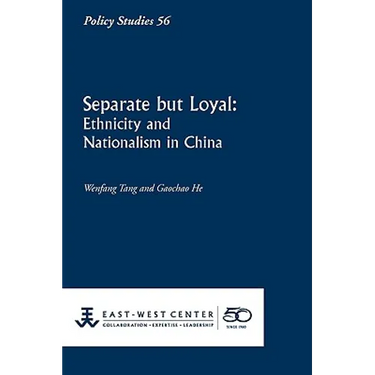 Separate But Loyal: Ethnicity and Nationalism in China