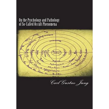 On the Psychology and Pathology of So-Called Occult Phenomena