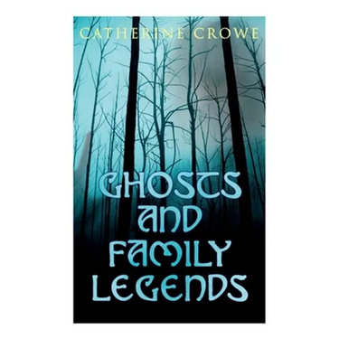 Ghosts and Family Legends: Horror Stories & Supernatural Tales
