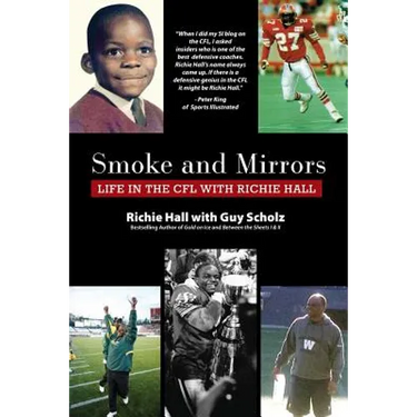 Smoke and Mirrors: Life in the CFL with Richie Hall