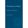 The Return of Eden: Five Essays on Milton's Epics