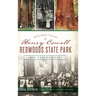 Historic Tales of Henry Cowell Redwoods State Park: Big Trees Grove