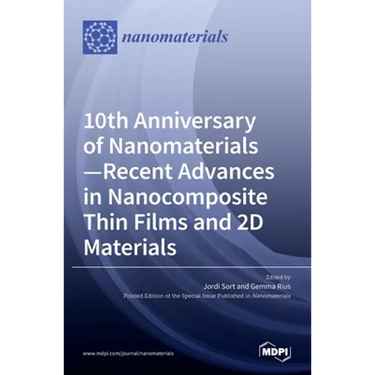10th Anniversary of Nanomaterials- Recent Advances in Nanocomposite Thin Films and 2D Materials