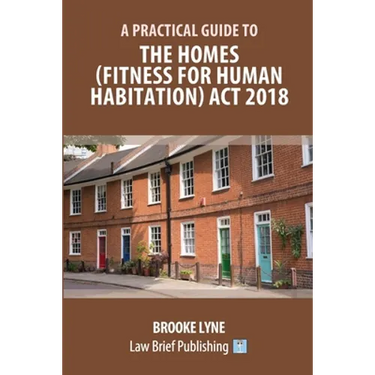 A Practical Guide to the Homes (Fitness for Human Habitation) Act 2018