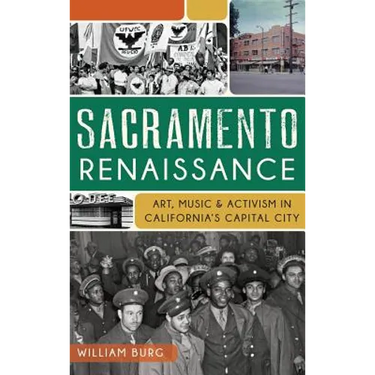 Sacramento Renaissance: Art, Music and Activism in California's Capital City