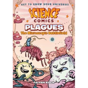 Science Comics: Plagues: The Microscopic Battlefield