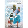 Such a Life on Such a Planet