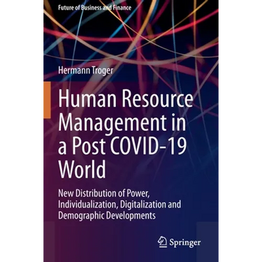 Human Resource Management in a Post Covid-19 World: New Distribution of Power, Individualization, Digitalization and Demographic Developments