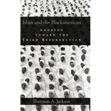 Islam and the Blackamerican: Looking Toward the Third Resurrection
