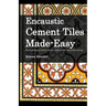 Encaustic Cement Tiles Made Easy: Everything to knwo about cement tile manufacturing