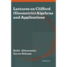 Lectures on Clifford (Geometric) Algebras and Applications